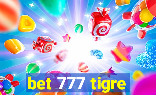 bet 777 tigre